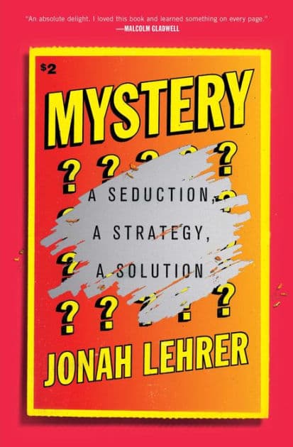 Mystery: A Seduction, A Strategy, A Solution by Jonah Lehrer