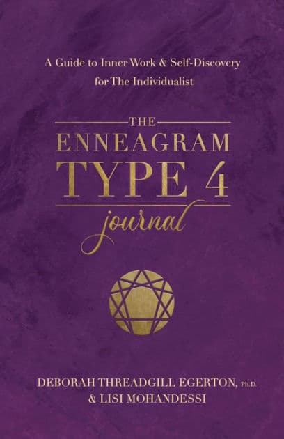 The Enneagram Type 4 Journal: A Guide to Inner Work & Self-Discovery for The Individualist by Deborah Threadgill Egerton