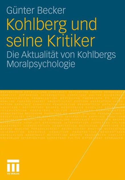 Kohlberg und seine Kritiker: Die Aktualität von Kohlbergs Moralpsychologie by Günter Becker