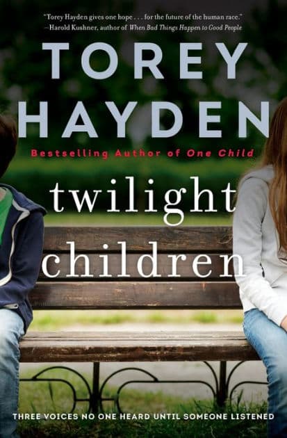 Twilight Children: Three Voices No One Heard Until Someone Listened by Torey Hayden