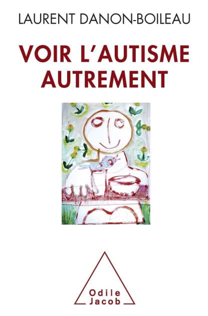 Voir l'autisme autrement by Laurent Danon-Boileau