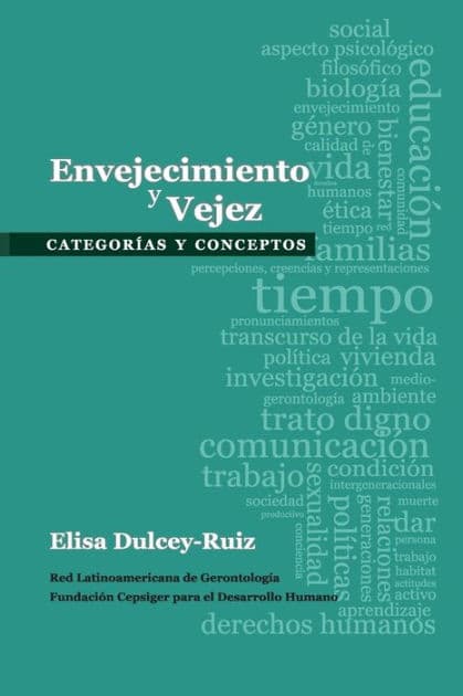 Envejecimiento y vejez: Categorías y conceptos by Elisa Dulcey