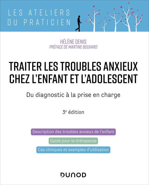 Traiter les troubles anxieux chez l'enfant et l'adolescent - 3e éd.: Du diagnostic à la prise en charge by Hélène Denis