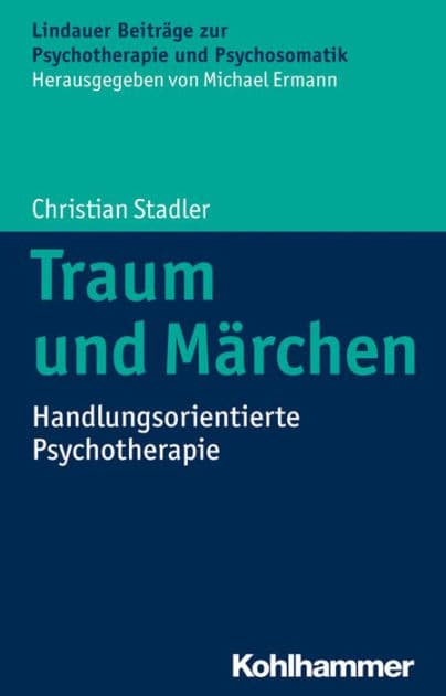 Traum und Marchen: Handlungsorientierte Psychotherapie by Christian Stadler