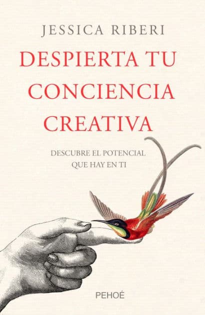 Despierta tu conciencia creativa: Descubre el potencial que hay en ti by Jessica Riberi