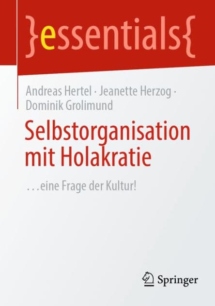 Selbstorganisation mit Holakratie: .eine Frage der Kultur! by Andreas Hertel