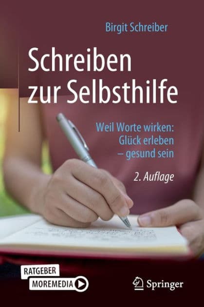 Schreiben zur Selbsthilfe: Weil Worte wirken: Glï¿½ck erleben - gesund sein by Birgit Schreiber