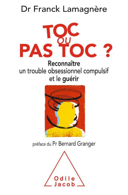Toc ou pas toc ?: Reconnaître un trouble obsessionnel compulsif et le guérir by Franck Lamagnère
