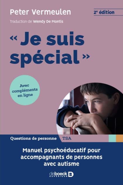 "Je suis spécial" - Manuel psycho-éducatif pour accompagnants de personnes avec autisme by Peter Vermeulen