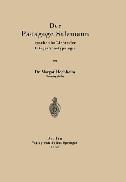 Der Pädagoge Salzmann: gesehen im Lichte der Integrationstypologie by Margot Hochheim