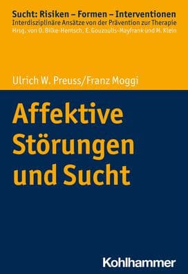 Affektive Storungen und Sucht by Franz Moggi