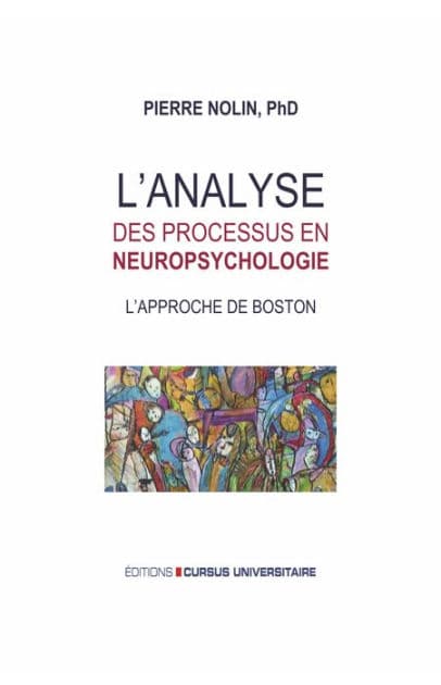 L'analyse des processus en neuropsychologie: L'approche de Boston by Pierre Nolin