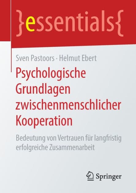 Psychologische Grundlagen zwischenmenschlicher Kooperation: Bedeutung von Vertrauen fï¿½r langfristig erfolgreiche Zusammenarbeit by Sven Pastoors