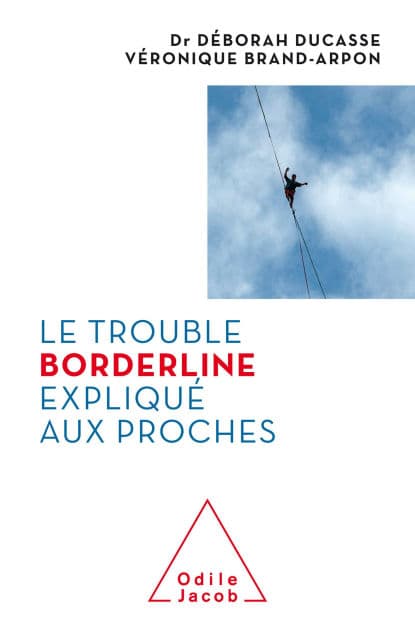 Le Trouble borderline expliqué aux proches by Déborah Ducasse