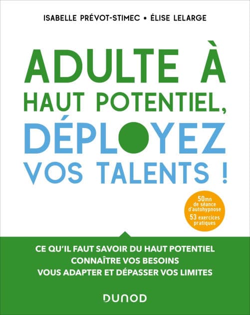 Adulte à haut potentiel, déployez vos talents ! 2e éd. by Isabelle Prévot