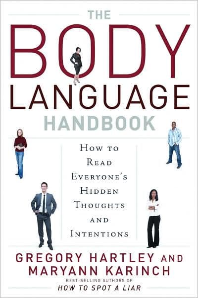 The Body Language Handbook: How to Read Everyone's Hidden Thoughts and Intentions by Gregory Hartley