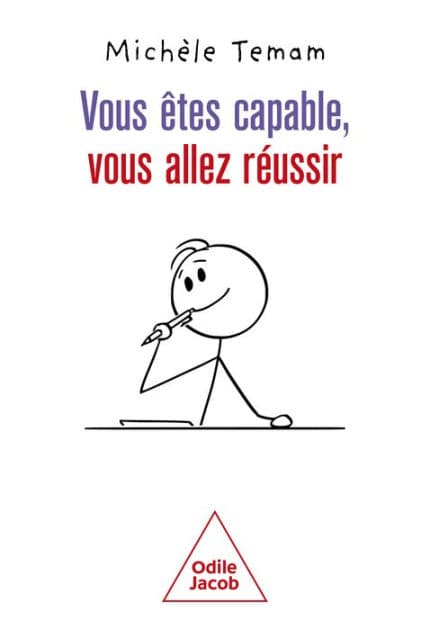 Vous êtes capable, vous allez réussir by Michèle Temam