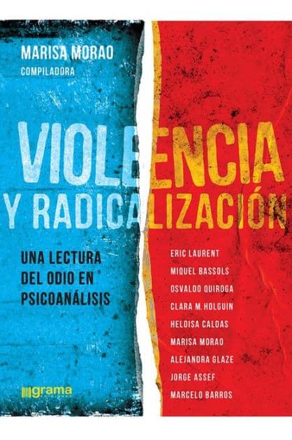 Violencia y radicalización: Una lectura del odio en psicoanálisis by Marisa Morao