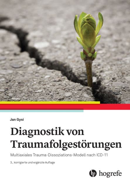 Diagnostik von Traumafolgestörungen: Multiaxiales Trauma-Dissoziations-Modell nach ICD-11 by Jan Gysi