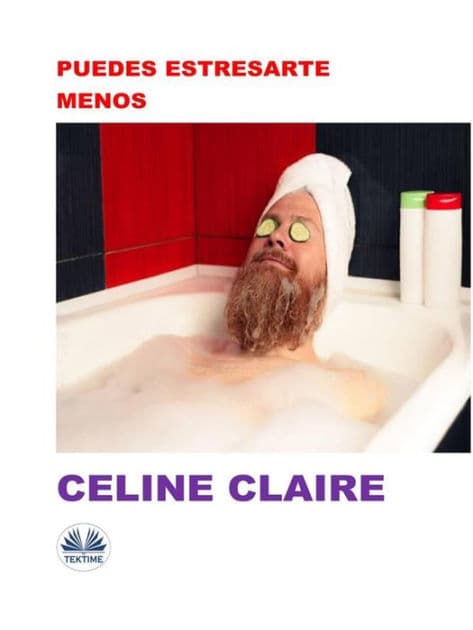Puedes Estresarte Menos by Celine Claire
