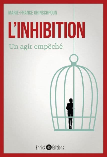L'inhibition - Un agir d'empêché - 3e édition: Un agir empêché by Marie-France Grinschpoun