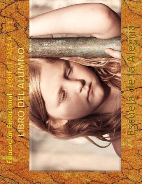 Educacion Emocional - Que le pasa a... 1 - Libro del alumno: Educamos para la VIDA by Escuela de la Alegria