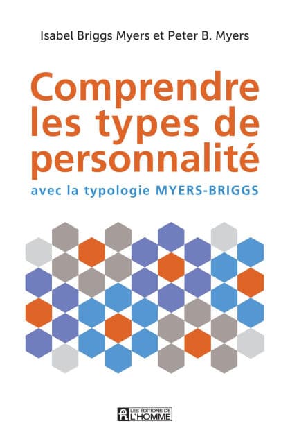 Comprendre les types de personnalité: avec la typologie Myers-Briggs by Peter B. Myers