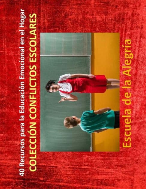 40 Recursos para la Educacion Emocional en el Hogar: Coleccion Conflictos Escolares by Escuela de la Alegria