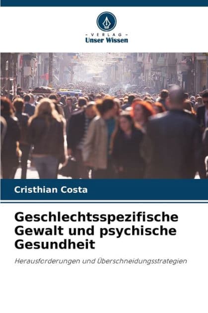 Geschlechtsspezifische Gewalt und psychische Gesundheit by Cristhian Costa