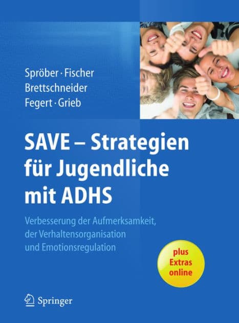 SAVE - Strategien fï¿½r Jugendliche mit ADHS: Verbesserung der Aufmerksamkeit, der Verhaltensorganisation und Emotionsregulation by Nina Sproeber