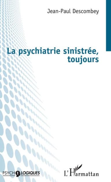 La psychiatrie sinistrée, toujours by Jean-Paul Descombey