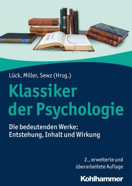 Klassiker der Psychologie: Die bedeutenden Werke: Entstehung, Inhalt und Wirkung by Helmut E. Lück