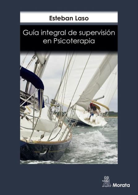 Guía Integral de supervisión en psicoterapia by Esteban Laso
