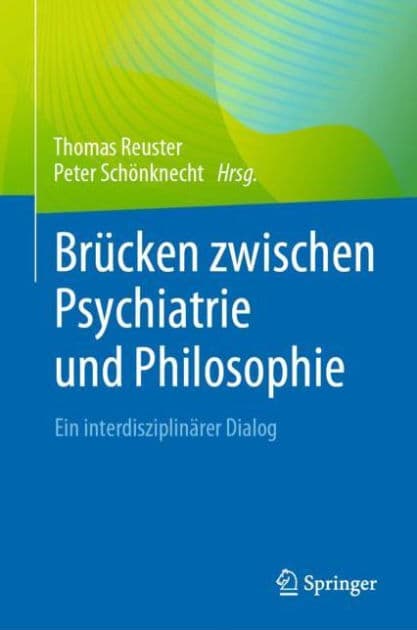 Brücken zwischen Psychiatrie und Philosophie: Ein interdisziplinärer Dialog by Thomas Reuster