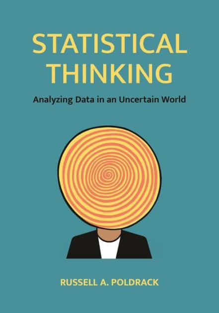 Statistical Thinking: Analyzing Data in an Uncertain World by Russell Poldrack