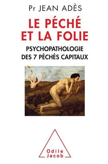 Le Péché et la Folie: Psychopathologie des 7 péchés capitaux by Jean Adès