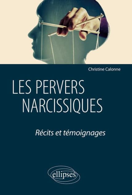 Les pervers narcissiques. Récits et témoignages by Christine Calonne