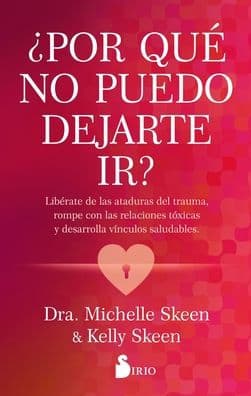 Por qué no puedo dejarte ir? by Michelle Skeen