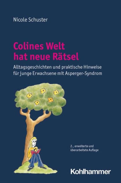 Colines Welt hat neue Rätsel: Alltagsgeschichten und praktische Hinweise für junge Erwachsene mit Asperger-Syndrom by Nicole Schuster