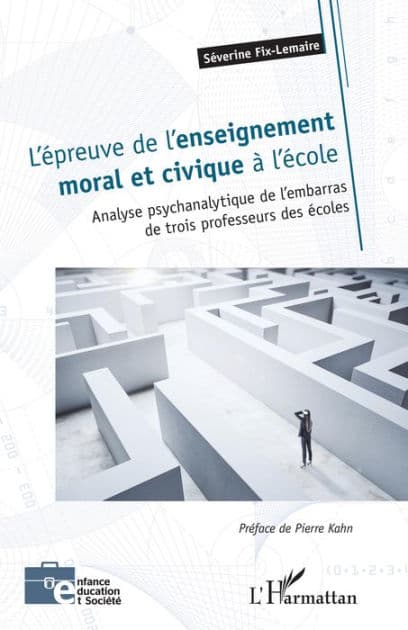 L'épreuve de l'enseignement moral et civique à l'école: Analyse psychanalytique de l'embarras de trois professeurs des écoles by Séverine Fix-Lemaire