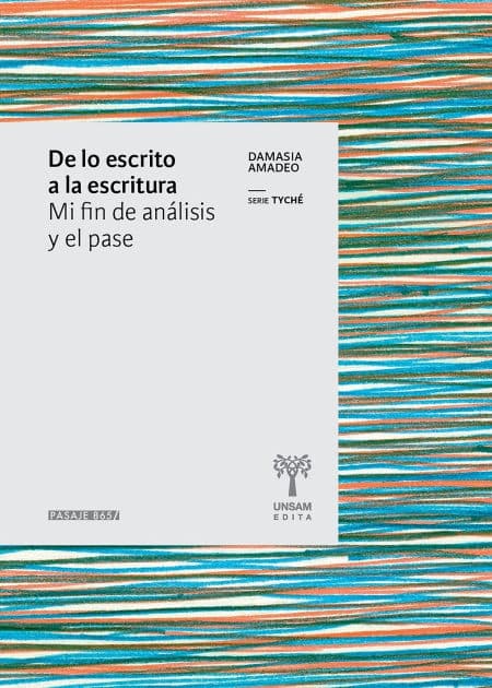 De lo escrito a la escritura: Mi fin de análisis y el pase by Damasia Amadeo