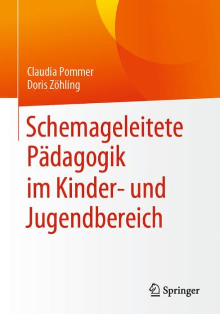 Schemageleitete Pï¿½dagogik im Kinder- und Jugendbereich by Claudia Pommer