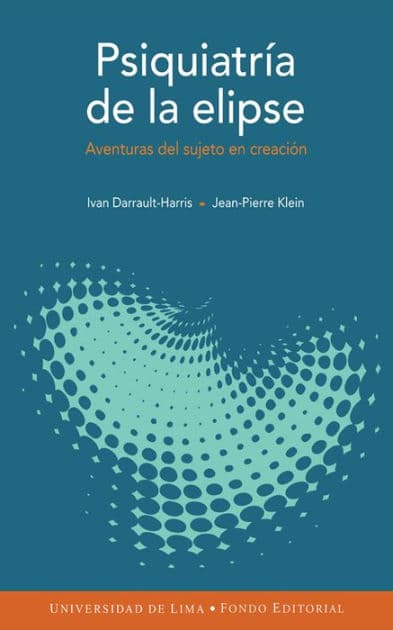 Psiquiatría de la elipse: Aventuras del sujeto en creación by Ivan Darrault-Harris