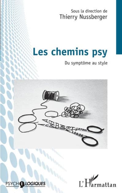 Les chemins psy: Du symptôme au style by Thierry Nussberger