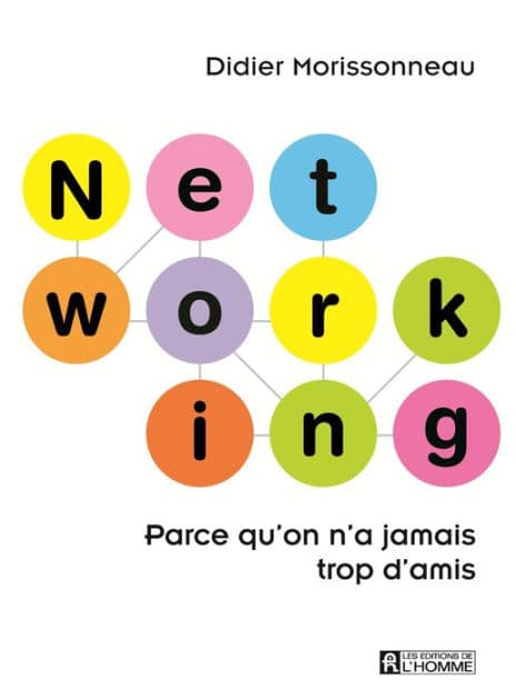 Networking: Parce qu'on n'a jamais trop d'amis by Didier Morissonneau
