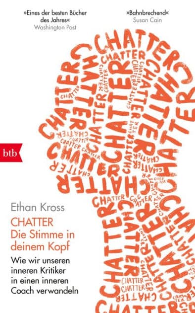 Chatter - Die Stimme in deinem Kopf: Wie wir unseren inneren Kritiker in einen inneren Coach verwandeln by Ethan Kross