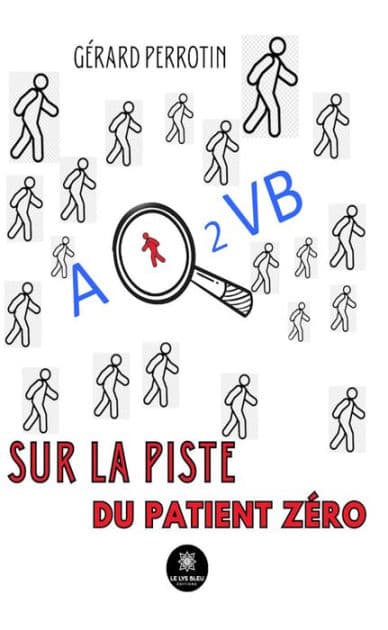 AQ2VB sur la piste du patient zéro by Gerard Perrotin