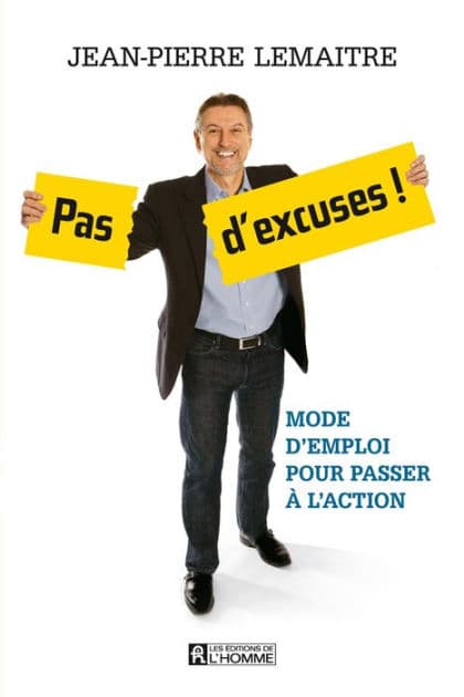 Pas d'excuses !: Mode d'emploi pour passer à l'action by Jean-Pierre Lemaitre