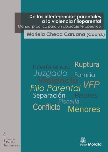 De las interferencias parentales a la violencia filioparental: Manual práctico para un abordaje terapéutico by Mariela Checa Caruana