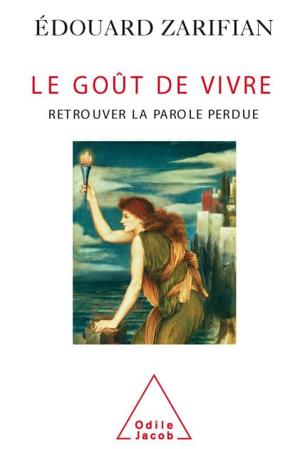 Le Goût de vivre: Retrouver la parole perdue by Édouard Zarifian